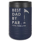 Metal Can Cooler | Best Dad By Par